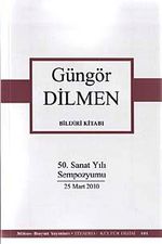 Güngör Dilmen Bildiri Kitabı & 50. Sanat Yılı Sempozyum 25 Mart 2010