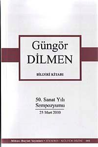 Güngör Dilmen Bildiri Kitabı & 50. Sanat Yılı Sempozyum 25 Mart 2010