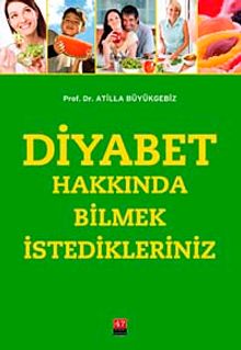 Diyabet Hakkında Bilmek İstedikleriniz