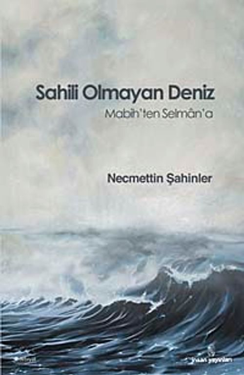 Sahili Olmayan Deniz & Mabih'ten Selman'a