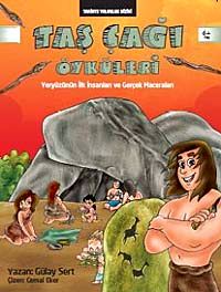 Taş Çağı Öyküleri & Yeryüzünün İlk İnsanları ve Gerçek Maceraları