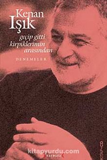Geçip Gitti Kirpiklerimin Arasından (Kitap+CD) - Kenan Işık