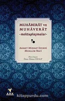 Muhaberat ve Muhaverat - Mektuplaşmalar
