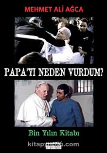 Papa'yı Neden Vurdum - Mehmet Ali Ağca