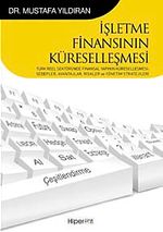 İşletme Finansının Küreselleşmesi & Türk Reel Sektöründe Finansal Yapının Küreselleşmesi Sebepler, Avantajlar, Riskler ve Yönetim Stratejileri