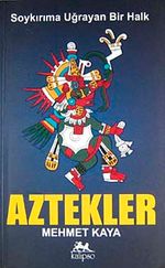 Soykırıma Uğrayan Bir Halk Aztekler