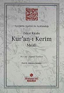 Ayetlerin Ayetler İle Açıklandığı Fıtrat Kitabı Kur'an-ı Kerim Meali (30. Cüz Namaz Sureleri)