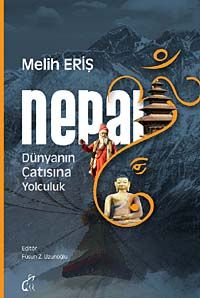 Nepal Gezi Rehberi & Dünyanın Çatısına Yolculuk