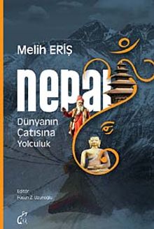Nepal Gezi Rehberi & Dünyanın Çatısına Yolculuk