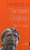 Tanrıların Doğuşu & İşler ve G&uuml;nler