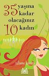 35 Yaşına Kadar Olacağınız 10 Kadın
