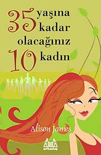35 Yaşına Kadar Olacağınız 10 Kadın