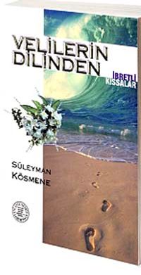 Velilerin Dilinden İbretlik Kıssalar
