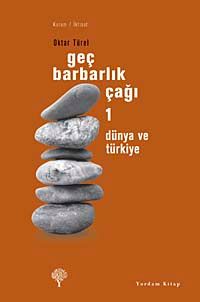 Geç Barbarlık Çağı-1 & Dünya ve Türkiye