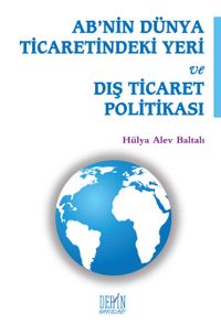 AB'nin Dünya Ticaretindeki Yeri ve Dış Ticaret Politikası