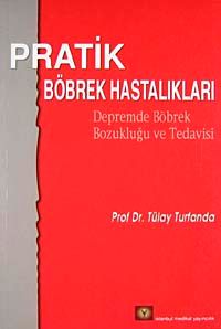 Pratik Böbrek Hastalıkları & Depremde Böbrek Bozukluğu ve Tedavisi