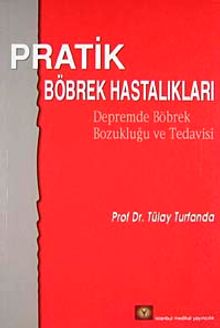 Pratik Böbrek Hastalıkları & Depremde Böbrek Bozukluğu ve Tedavisi