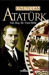 Unutulan Atatürk