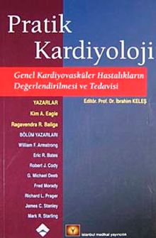 Pratik Kardiyoloji & Genel Kardiyovasküler Hastalıkların Değerlendirilmesi ve Tedavisi