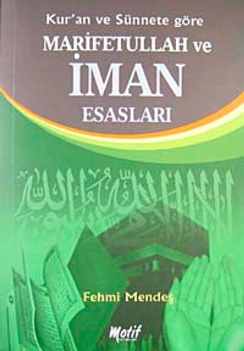 Kur'an ve Sünnete Göre Marifetullah ve İman Esasları