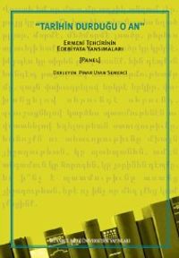 Tarihin Durduğu O An & Ermeni Tehcirinin Edebiyata Yansımaları