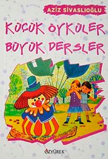 Küçük Öyküler Büyük Dersler