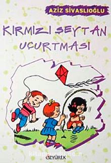 Kırmızı Seytan Uçurtması - Aziz Sivaslıoğlu
