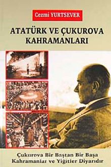 Atatürk ve Çukurova Kahramanları