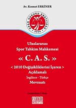 Uluslararası Spor Tahkim Mahkemesi C.A.S. & 2010 Değişikliklerini İçeren Açıklamalı İngilizce-Türkçe Mevzuatı