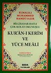 Bilgisayar Hatlı &Ccedil;ok Kolay Okunuşlu Kur'an-ı Kerim Ve Y&uuml;ce Meali (Rahle Boy-Kod:027)