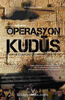 Operasyon Kudüs & Türkiye Cumhuriyeti'nin Kudüs'ü Fethi