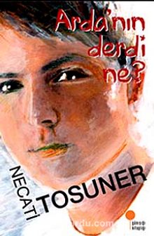 Arda'nın Derdi Ne? - Necati Tosuner