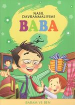 Baba / Nasıl Davranmalıyım?