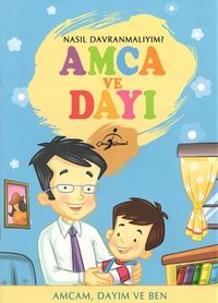 Amca ve Dayı / Nasıl Davranmalıyım?