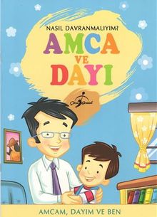 Amca ve Dayı / Nasıl Davranmalıyım?