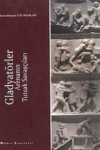 Gladyatörler & Arenanın Tutsak Savaşçıları