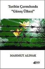 Tarihin Çarmıhında Güneş Ülkesi