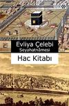 Evliya &Ccedil;elebi Seyahatnamesi Hac Kitabı