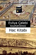 Evliya Çelebi Seyahatnamesi Hac Kitabı
