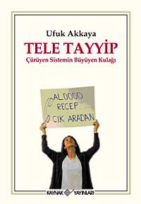 Tele Tayyip & Çürüyen Sistemin Büyüyen Kulağı