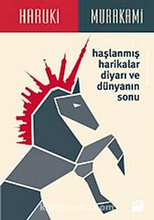 Haşlanmış Harikalar Diyarı ve Dünyanın Sonu - Haruki Murakami