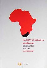 Hakikat ve Uzlaşma Komisyonu & Güney Afrika Deneyimi