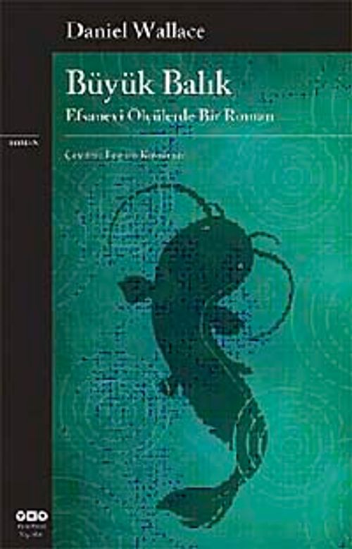 Büyük Balık & Efsanevi Ölçülerde Bir Roman