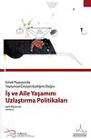 Emek Piyasasında Toplumsal Cinsiyet Eşitliğine Doğru İş ve Aile Yaşamını Uzlaştırma Politikaları