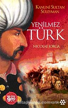 Yenilmez Türk & Kanuni Sultan Süleyman (Cep Boy) - Nicolae Jorga