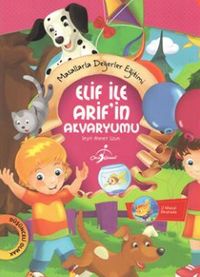 Elif ile Arif'in Akvaryumu / Masallarla Değerler Eğitimi