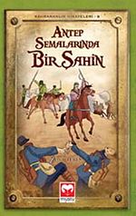 Antep Semalarında Bir Şahin / Kahramanlık Hikayeleri-8
