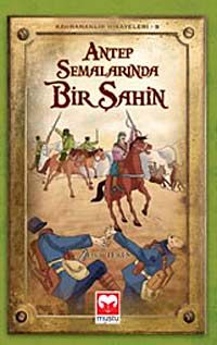 Antep Semalarında Bir Şahin / Kahramanlık Hikayeleri-8