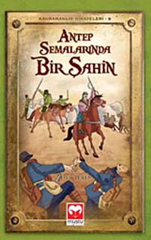 Antep Semalarında Bir Şahin / Kahramanlık Hikayeleri-8