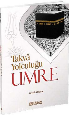 Takva Yolculuğu Umre - Veysel Akkaya